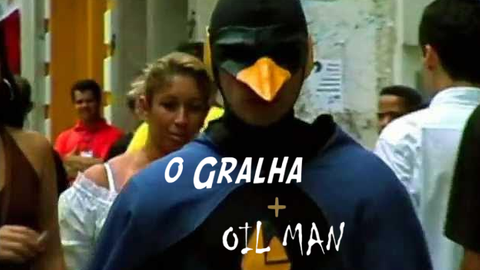 O Gralha e o Oil-Man(2004)